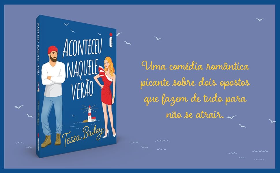 Aconteceu naquele verão, Tessa Bailey, Romance, Comédia Romântica, Literatura safada, TikTok
